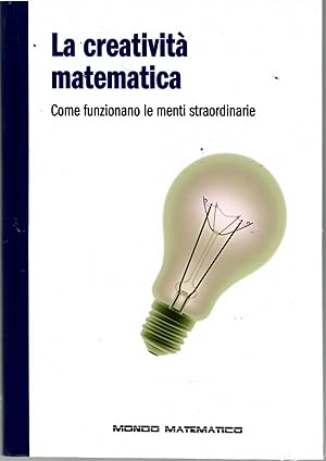 Imagen del vendedor de La creativit matematica : come funzionano le menti Straordinarie a la venta por Il Salvalibro s.n.c. di Moscati Giovanni