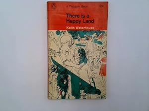 Immagine del venditore per KEITH WATERHOUSE THERE IS A HAPPY LAND. PENGUIN 1964 (2099) FIRST venduto da Goldstone Rare Books