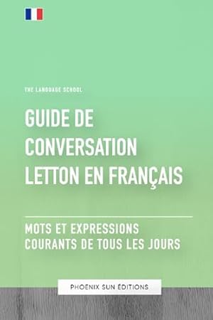 Seller image for Guide de conversation Letton vers Francais - Mots et expressions courants de tous les jours for sale by Ammareal