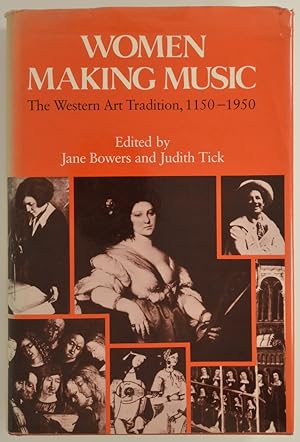 Immagine del venditore per Women Making Music: The Western Art Tradition, 1150-1950 venduto da The Small Library Company