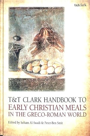 Image du vendeur pour T&T Clark Handbook to Early Christian Meals in the Greco-Roman World mis en vente par GreatBookPricesUK