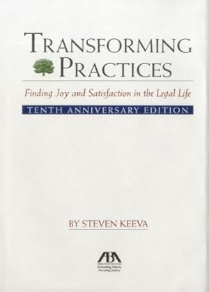 Bild des Verkufers fr Transforming Practices: Finding Joy and Satisfaction in the Legal Life zum Verkauf von ZBK Books