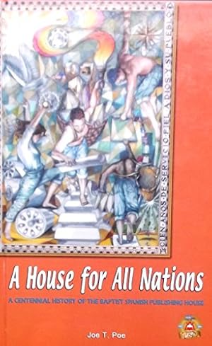 Seller image for A House for All Nations (A Centennial History of the Baptist Spanish Publishing House) for sale by ZBK Books