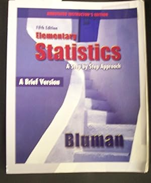 Seller image for Elementary Statistics: A Step By Step Approach (A Brief Version, 5th Edition, Annotated Instructor's Edition) for sale by ZBK Books
