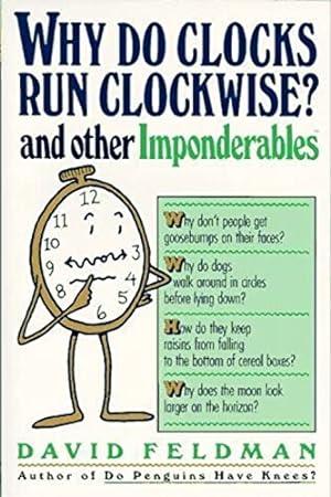 Seller image for Why Do Clocks Run Clockwise? And Other Imponderables for sale by ZBK Books