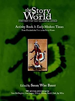 Immagine del venditore per The Story of the World Activity Book Three: Early Modern Times venduto da -OnTimeBooks-