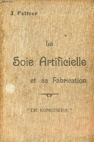 Imagen del vendedor de La soie artificielle et sa fabrication - 2e dition. a la venta por Le-Livre