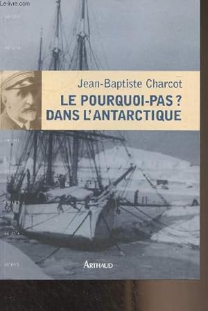 Seller image for Le pourquoi-pas ? Dans l'Antarctique (1908-1910) for sale by Le-Livre
