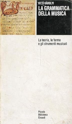 Bild des Verkufers fr La grammatica della musica - La teoria, le forme e gli strumenti musicali - n119. zum Verkauf von Le-Livre