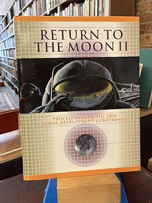 Return to the Moon II Proceedings of the 2000 Lunar Development Conference