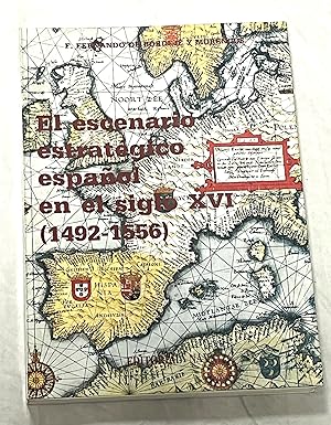 Bild des Verkufers fr EL ESCENARIO ESTRATGICO ESPAOL EN EL SIGLO XVI (1492-1556) zum Verkauf von Librera Sagasta