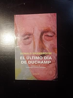 Seller image for EL ULTIMO DIA DE DUCHAMP for sale by FELISBERTA LIBROS