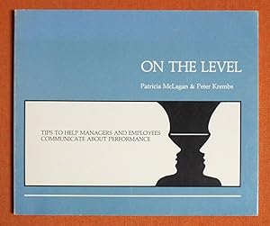 Imagen del vendedor de On the Level : Tips to Help Managers and Employees Communicate About Perfomance a la venta por GuthrieBooks