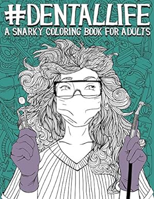 Seller image for Dental Life: A Snarky Coloring Book for Adults for sale by Reliant Bookstore