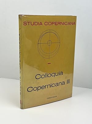 Image du vendeur pour Colloquia Copernicana III: Proceedings of the Joint Symposium of the IAU and the IUHPS Cosponsored by the IAHS Astronomy of Copernicus and Its Background (Studia Copernicana XIII) mis en vente par Free Play Books