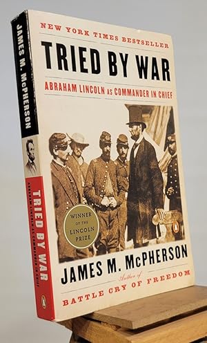 Immagine del venditore per Tried by War: Abraham Lincoln as Commander in Chief venduto da Henniker Book Farm and Gifts