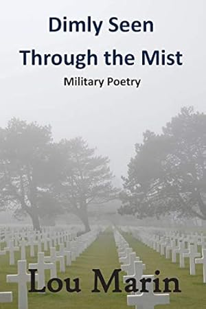Bild des Verkufers fr Dimly Seen Through the Mist: Military Poetry zum Verkauf von -OnTimeBooks-