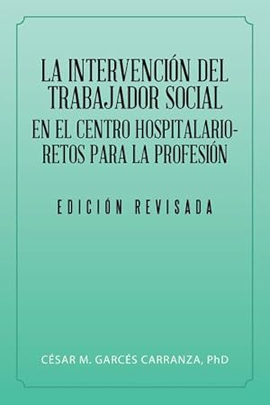 Seller image for La intervenci n del Trabajador Social en el Centro Hospitalario-Retos para la profesi n -Language: spanish for sale by GreatBookPricesUK