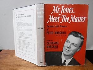 Mr. Jones, Meet The Master: Sermons and Prayers of Peter Marshall