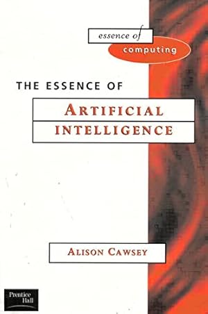 Image du vendeur pour The Essence of Artificial Intelligence (Essence of Computing) mis en vente par LIBRERA OESTE