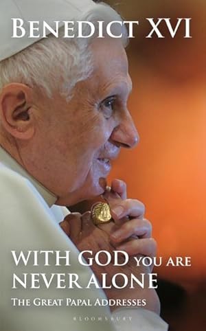 Bild des Verkufers fr With God You Are Never Alone : The Great Papal Addresses zum Verkauf von AHA-BUCH GmbH