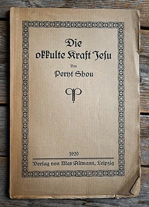 Die okkulte Kraft Jesu. Erste und zweite Auflage.