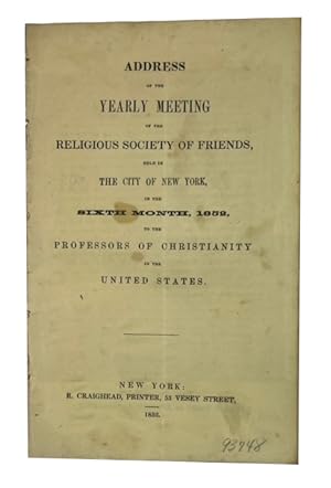 Address of the Yearly Meeting of the Religious Society of Friends, held in The City of New York, ...