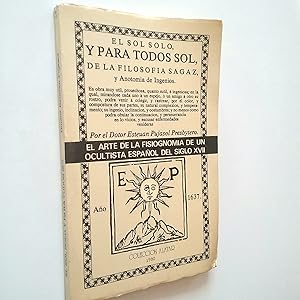 Imagen del vendedor de El sol solo, y para todos sol, de la filosofa sagaz y anatoma de ingenios. El arte de la fisiognoma de un ocultista espaol del siglo XVII a la venta por MAUTALOS LIBRERA