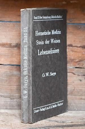 Hermetische Medizin. Stein der Weisen. Lebenselixiere.