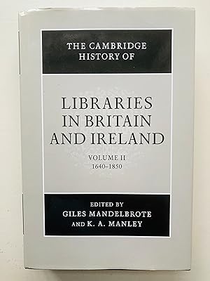 Bild des Verkufers fr The Cambridge History of Libraries in Britain and Ireland: Volume 2, 1640-1850 (The Cambridge History of Libraries in Britain and Ireland, Series Number 2) zum Verkauf von Cherubz Books