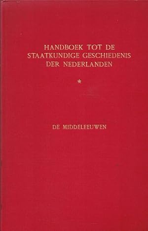 Handboek tot de staatkundige geschiedenis der Nederlanden. Deel 1. De Middeleeuwen