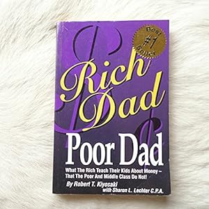 Immagine del venditore per Rich Dad, Poor Dad: What the Rich Teach Their Kids about Money - That the Poor and the Middle Class Do Not! venduto da -OnTimeBooks-