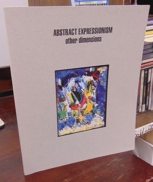 Seller image for Abstract Expressionism - Other Dimensions: An Introduction to Small Scale Painterly Abstraction in America, 1940-1965 for sale by Atlantic Bookshop