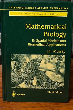 Imagen del vendedor de Mathematical Biology II: Spatial Models and Biomedical Applications (Interdisciplinary Applied Mathematics, 18) a la venta por Snowden's Books