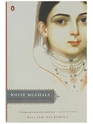 Seller image for White Mughals: Love and Betrayal in Eighteenth-Century India for sale by Yesterday's Muse, ABAA, ILAB, IOBA
