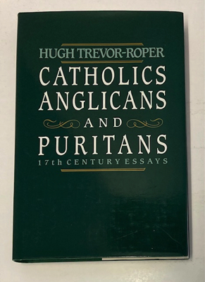 Seller image for Catholics, Anglicans, and Puritans : seventeenth century essays for sale by Monroe Street Books