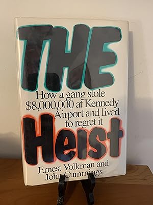 Seller image for The Heist: How a Gang Stole $8,000,000 at Kennedy Airport and Lived to Regret It for sale by Hopkins Books