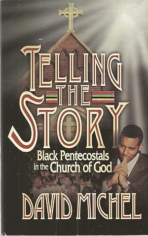 Telling the Story: Black Pentecostals in the Church of God