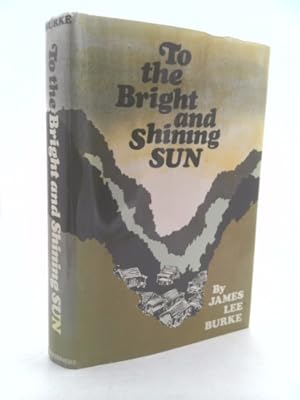 Imagen del vendedor de To the bright and shining sun a la venta por ThriftBooksVintage