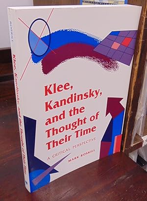 Bild des Verkufers fr Klee, Kandinsky, and the Thought of Their Time: A Critical Perspective zum Verkauf von Atlantic Bookshop