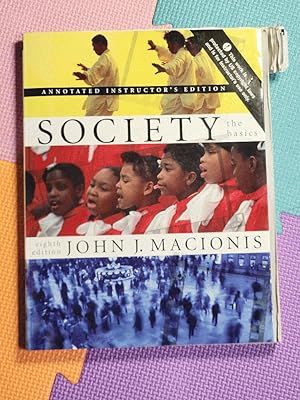 Society, the Basics 8th Eighth Edition Annotated Instructor's Edition