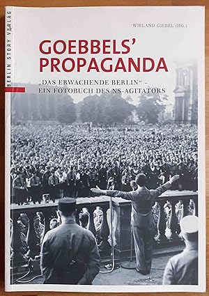 Bild des Verkufers fr Goebbels' Propaganda : "Das erwachende Berlin" - ein Foto-Buch des NS-Agitators zum Verkauf von VersandAntiquariat Claus Sydow