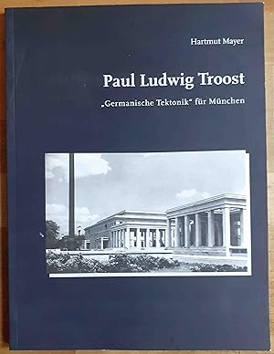 Paul Ludwig Troost : "germanische Tektonik" für München