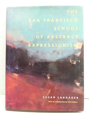 Bild des Verkufers fr The San Francisco School of Abstract Expressionism zum Verkauf von Imperial Books and Collectibles