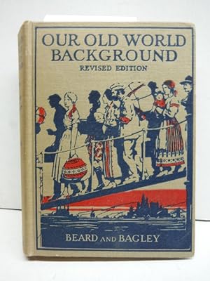 Seller image for Our Old World Background, Revised Edition 1925 for sale by Imperial Books and Collectibles