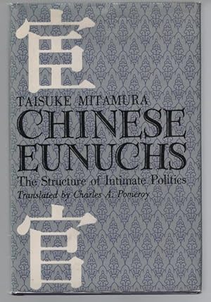 Immagine del venditore per Chinese Eunuchs: The Structure of Intimate Politics venduto da Turn-The-Page Books