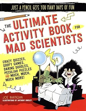 The Ultimate Activity Book for Mad Scientists (Just a Pencil Gets You Many Days of Fun)