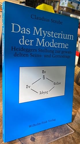 Bild des Verkufers fr Das Mysterium der Moderne. Heideggers Stellung zur gewandelten Seins- und Gottesfrage. zum Verkauf von Antiquariat Thomas Nonnenmacher