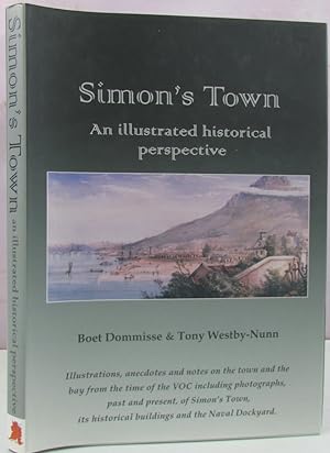 Imagen del vendedor de Simon's Town An Illustrated Historical Perspective a la venta por Antique Emporium