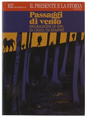 PASSAGGI DI VENTO. Migrazioni di ieri, di oggi, di sempre - IL PRESENTE E LA STORIA. N. 102 - dic...